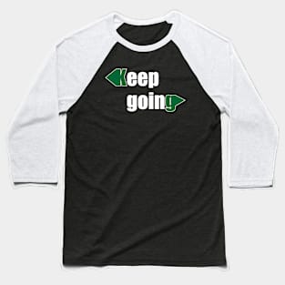 Keep Going Baseball T-Shirt